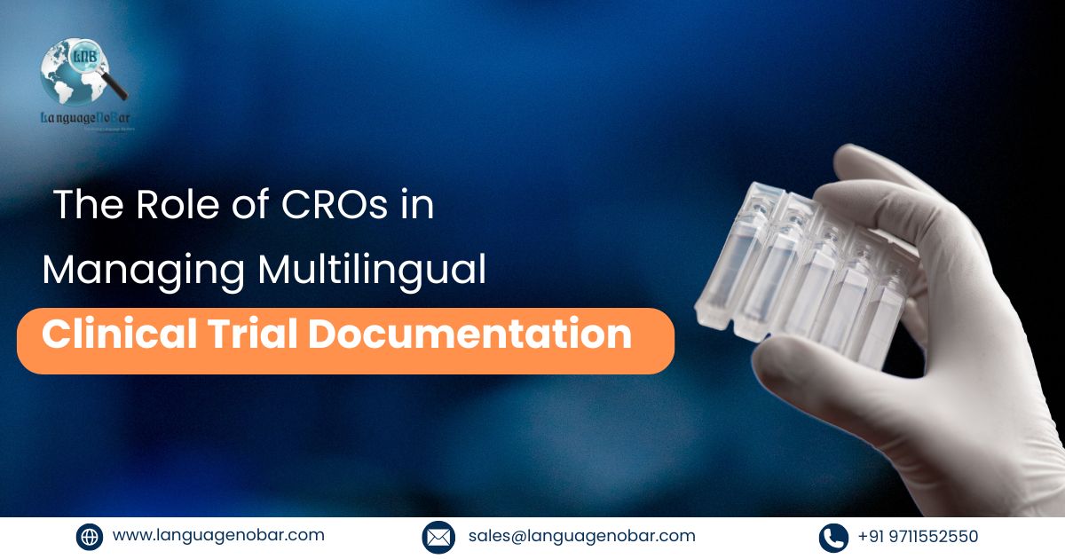 The Role of CROs in Managing Multilingual Clinical Trial...