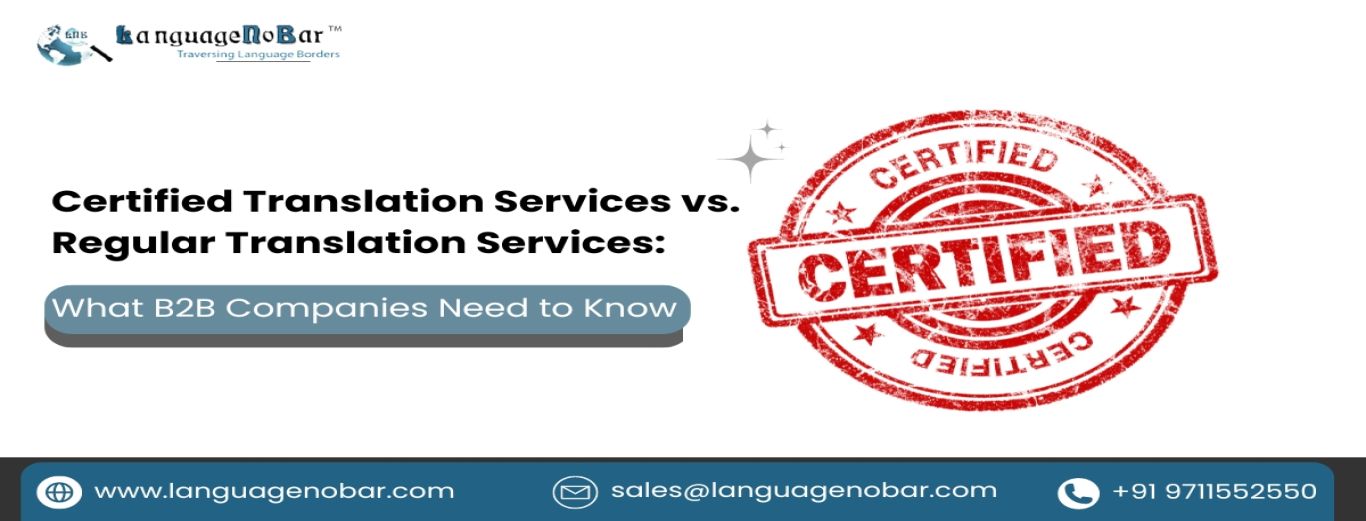 Certified Translation Services vs. Regular Translation Services for B2b Companies