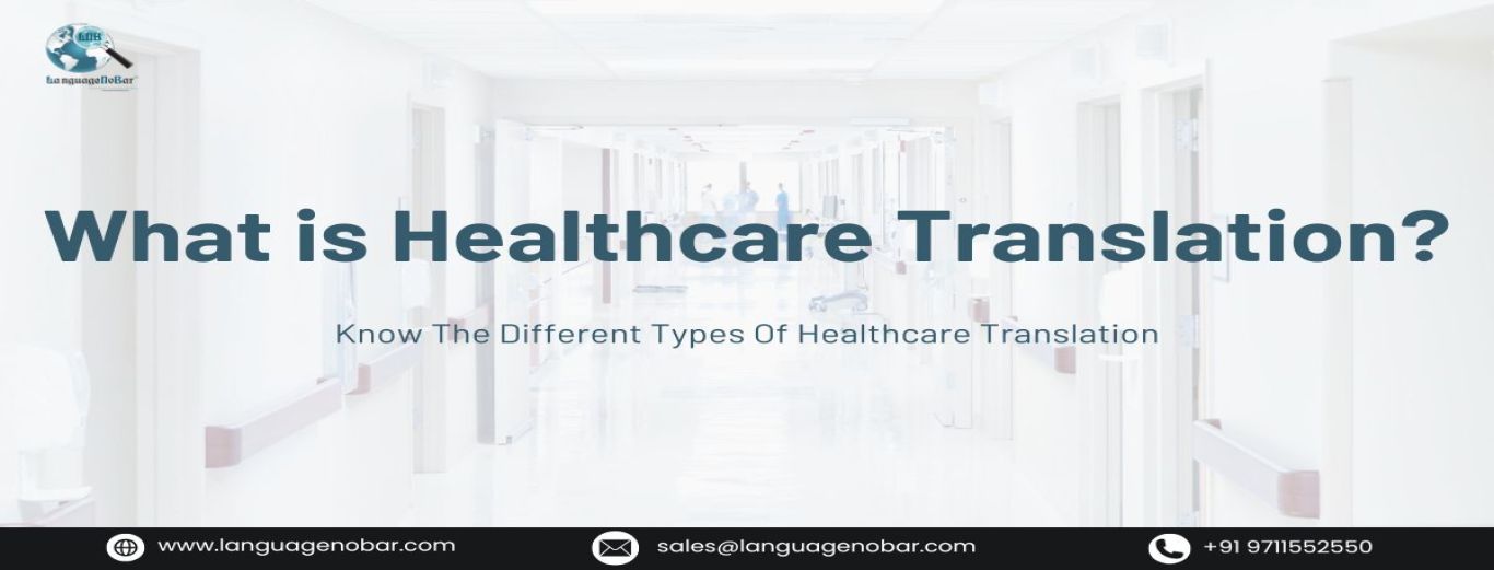 What is Healthcare Translation? Know The Different Types Of Healthcare Translation